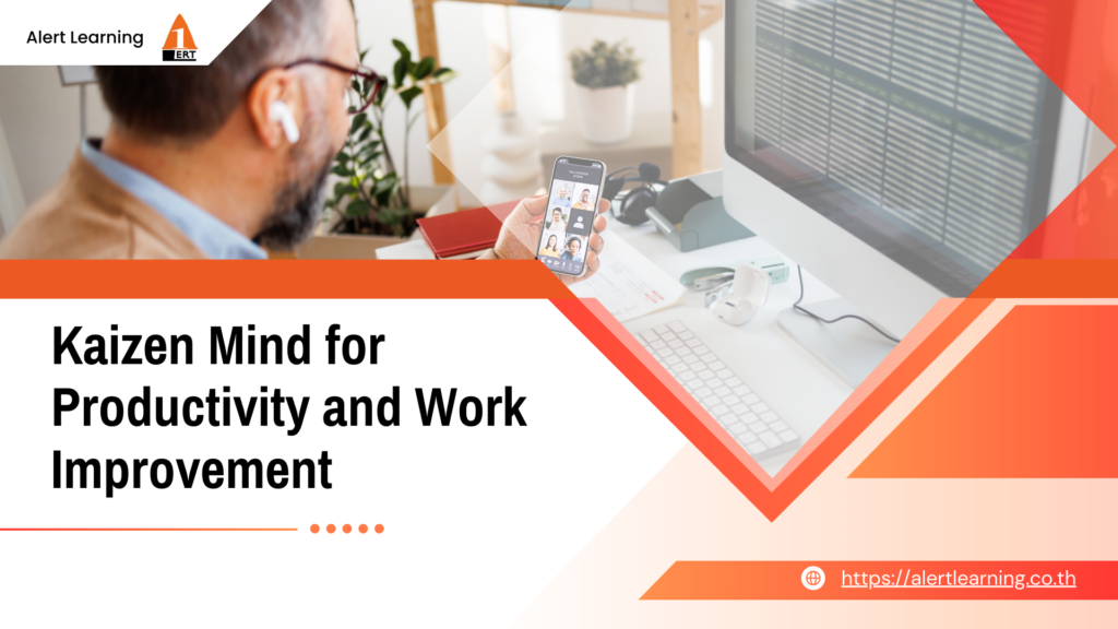 หลักสูตร : Kaizen Mind for Productivity and Work Improvement